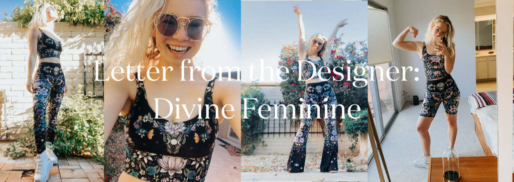 Letter from the Designer: Divine Feminine